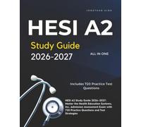 HESI A2 Study Guide 2026-2027: Master the Health Education Systems, Inc. Admission Assessment Exam with 720 Practice Questions and Test Strategies