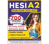 HESI A2 Study Guide 2026-2027: Nursing School Entrance Exam Prep with 700 Practice Questions and Detailed Answer Explanations