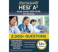 HESI A2 Study Guide for Nursing: Questions and Prep Book for the HESI Admission Assessment Exam Review: [12th Edition]: 2,000+ Questions (6 Practice ... Assessment Exam Review [12th Edition]