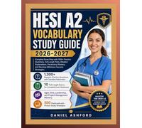 HESI A2 VOCABULARY STUDY GUIDE 2026-2027: Complete Exam Prep with 1000+ Practice Questions, Full-Length Tests, Detailed Explanations, Vocabulary Mastery, and Nursing Admission Success Strategies.