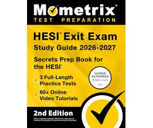 HESI Exit Exam Study Guide 2026-2027 - 3 Full-Length Practice Tests, 60+ Online Video Tutorials, Secrets Prep Book for the HESI: [2nd Edition]