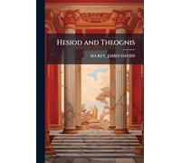 Hesiod and Theognis