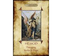 Hesiod - Theogeny; Works & Days: Illustrated, with an Introduction by H.G. Evelyn-White