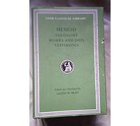 Hesiod: Theogony, Works and Days, Testimonia: v. 1 (Loeb Classical Library) by Hesiod (2007-01-16)