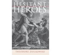 Hesitant Heroes: Private Inhibition, Cultural Crisis