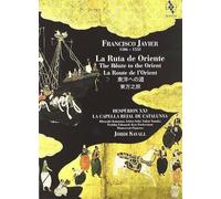 Hesperion XXI - Francisco Javier - La Ruta de Oriente