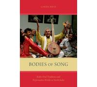 Hess - Bodies of Song Kabir Oral Traditions and Performative Worlds i - P555z