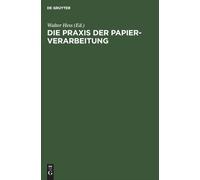 Walter Hess Die PRAXIS Der Papier-Verarbeitung (Hardback) (US IMPORT)
