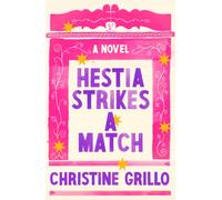 Hestia Strikes a Match : A Novel