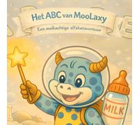 Het ABC van MooLaxy: Een melkachtig alfabetavontuur (moolaxy (Nederlandse editie))