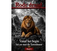 Het begin van alles tot en met de torenbouw: De Rode Draad