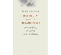 Het begin van de melancholie: over verdriet, verlangen en werkelijkheid