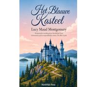 Het Blauwe Kasteel: Een nieuwe Nederlandse vertaling van Lucy Maud Montgomery's geliefde klassieker