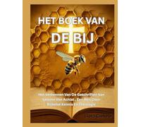 HET BOEK VAN DE BIJ: Het Verkennen Van De Geschriften Van Salomo Van Achlat , Een Reis Door Bijbelse Kennis En Theologie