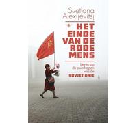 Het einde van de rode mens: leven op de puinhopen van de Sovjet-Unie