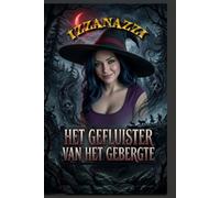 Het gefluister van het bergergte: Een boosaardige heks, een duister geheim