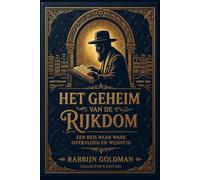 Het Geheim van de Rijkdom: Een reis naar ware overvloed en wijsheid