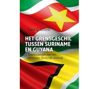 Het grensgeschil tussen Suriname en Guyana: Beschouwingen over een omstreden territoriale driehoek