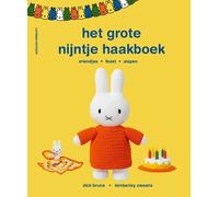 Het grote nijntje haakboek: vriendjes, feest, slapen