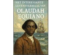 Het interessante levensverhaal van Olaudah Equiano