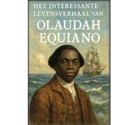 Het interessante levensverhaal van Olaudah Equiano