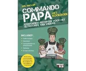 Het kookboek: eenvoudige recepten voor het elitecorps van vaders (Commando papa)