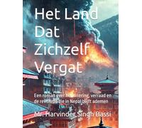 Het Land Dat Zichzelf Vergat: Een roman over herinnering, verraad en de revolutie die in Nepal blijft ademen