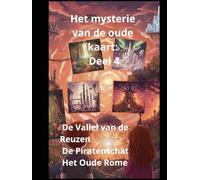 Het mysterie van de oude kaart: Deel 4 De Vallei van de Reuzen De Piratenschat Het Oude Rome