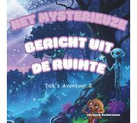 Het mysterieuze bericht uit de ruimte: Tick’s Avontuur 2