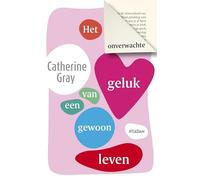 Het onverwachte geluk van een gewoon leven