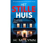 Het Stille Huis (Collectie Psychologische Thrillers van H.M. Lynn)
