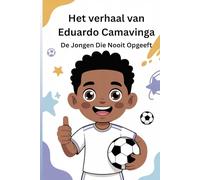 Het verhaal van Eduardo Camavinga: De Jongen Die Nooit Opgeeft