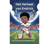 Het Verhaal van Endrick: Een verhaal over doorzettingsvermogen