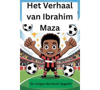 Het Verhaal van Ibrahim Maza: De Jongen die Nooit Opgeeft