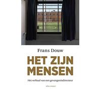 Het zijn mensen: het verhaal van een gevangenisdirecteur