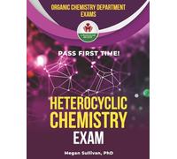 HETEROCYCLIC CHEMISTRY EXIT EXAM PREP