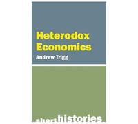 Heterodox Economics (Short Histories)