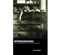 Heterographies: Sexual Difference in French Autobiography