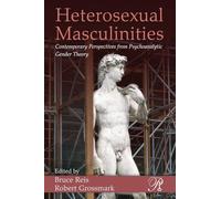 Heterosexual Masculinities: Contemporary Perspectives from Psychoanalytic Gender Theory