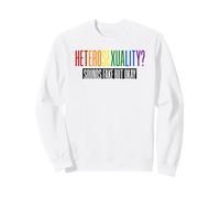 Heterosexuality? Sounds Fake But Okay LGBTQ Pride Gay Sweatshirt