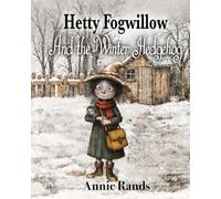 Hetty Fogwillow and the Winter Hedgehog (Hetty Fogwillow's Year)