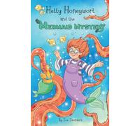 Hetty Honeywort and the Mermaid Mystery (The Adventures of Hetty Honeywort)