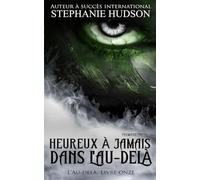 Heureux à jamais dans l'Au-delà - Première Partie: La saga de l'au-delà, n° 11 (La Saga des Au-delà)