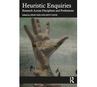 Heuristic Enquiries: Research Across Disciplines and Professions