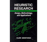 Heuristic Research : Design, Methodology, and Applications