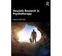 Heuristic Research in Psychotherapy : What is Most Personal is Most General