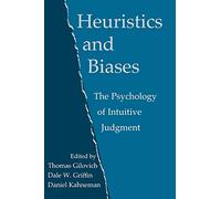 Heuristics and Biases: The Psychology of Intuitive Judgment