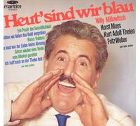 Heut' sind wir blau - Willy Millowitsch, Horst Muys, Kurt-Adolf Thelen, Fritz Weber.. / Vinyl record [Vinyl-LP]
