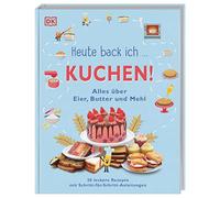 Heute back ich ... Kuchen!: Alles über Eier, Butter und Mehl. 20 leckere Rezepte mit Schritt-für-Schritt-Anleitungen. Für Kinder ab 6 Jahren