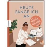 Heute fange ich an: Wie du diese verfluchte Motivation findest und mehr Leichtigkeit in deinen Alltag holst